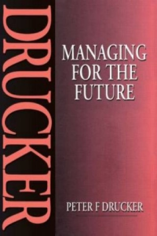 Carte Managing for the Future Peter Ferdinand Drucker