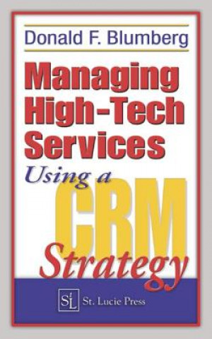 Livre Managing High-Tech Services Using a CRM Strategy Donald F. Blumberg