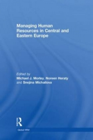 Książka Managing Human Resources in Central and Eastern Europe Michael J. Morley