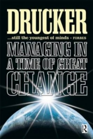 Kniha Managing in a Time of Great Change Peter Ferdinand Drucker