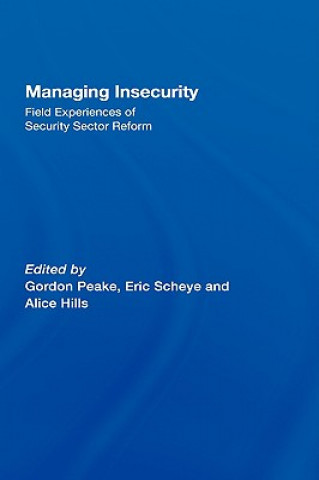 Книга Managing Insecurity: Field Experiences of Security Sector Reform 