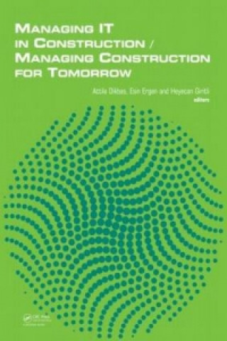 Книга Managing IT in Construction/Managing Construction for Tomorrow Attila Dikbas