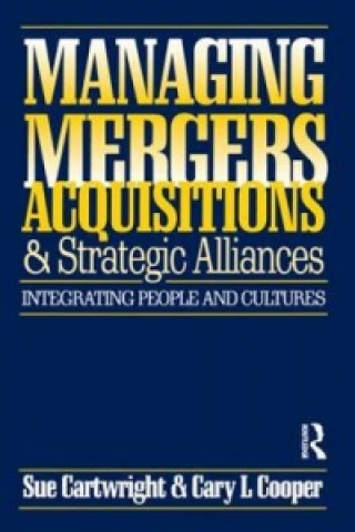 Könyv Managing Mergers Acquisitions and Strategic Alliances Cary L. Cooper