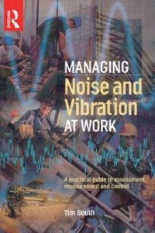 Carte Managing Noise and Vibration at Work Tim South