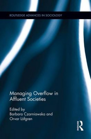 Kniha Managing Overflow in Affluent Societies 