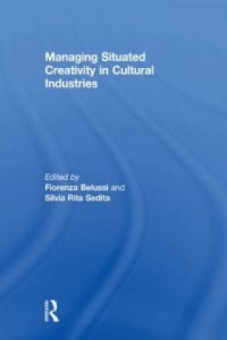 Knjiga Managing situated creativity in cultural industries 