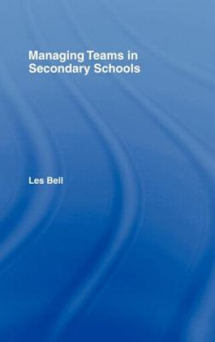 Carte Managing Teams in Secondary Schools Les Bell