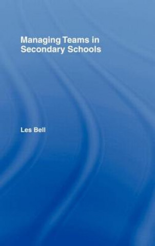 Buch Managing Teams in Secondary Schools Les Bell