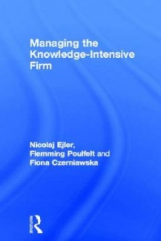 Carte Managing the Knowledge-Intensive Firm Fiona Czerniawska