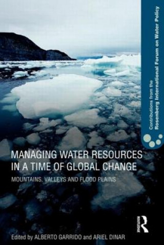 Kniha Managing Water Resources in a Time of Global Change Alberto Garrido