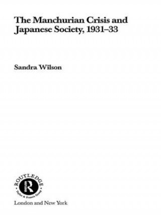 Book Manchurian Crisis and Japanese Society, 1931-33 Sandra Wilson