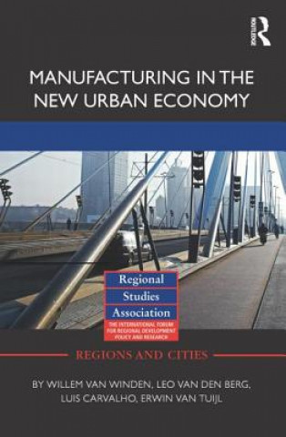 Carte Manufacturing in the New Urban Economy Erwin van Tuijl