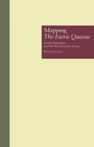 Książka Mapping The Faerie Queene Wayne Erickson