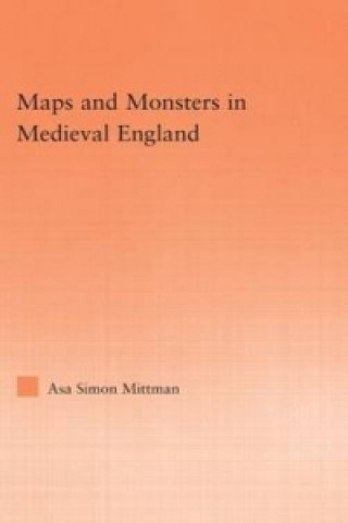 Libro Maps and Monsters in Medieval England Asa Mittman