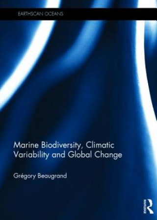 Książka Marine Biodiversity, Climatic Variability and Global Change Gregory Beaugrand