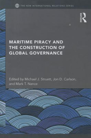 Kniha Maritime Piracy and the Construction of Global Governance 