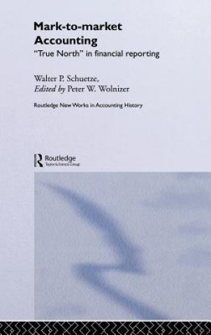 Knjiga Mark to Market Accounting Walter P. Schuetze