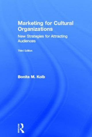 Kniha Marketing for Cultural Organizations Kolb