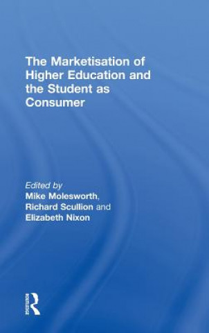 Könyv Marketisation of Higher Education and the Student as Consumer 