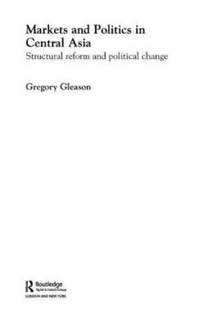 Livre Markets and Politics in Central Asia Gregory Gleason