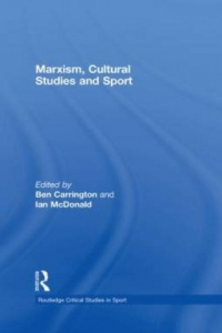 Kniha Marxism, Cultural Studies and Sport 