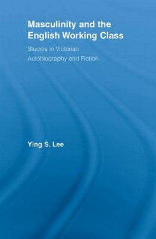 Книга Masculinity and the English Working Class Ying Lee