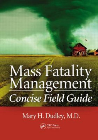 Könyv Mass Fatality Management Concise Field Guide Dudley
