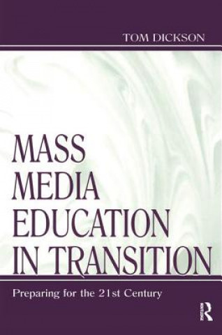 Carte Mass Media Education in Transition Thomas Dickson
