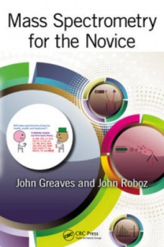 Könyv Mass Spectrometry for the Novice John Roboz