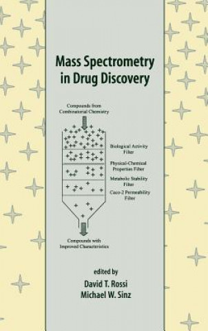 Book Mass Spectrometry in Drug Discovery David T. Rossi