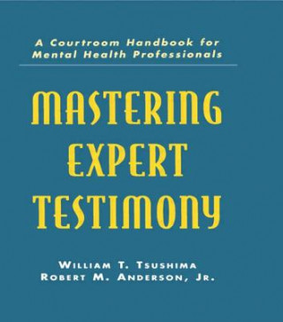 Книга Mastering Expert Testimony Robert M. Anderson