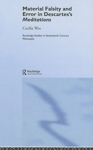 Книга Material Falsity and Error in Descartes' Meditations Cecilia Wee