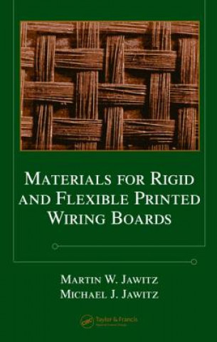 Książka Materials for Rigid and Flexible Printed Wiring Boards Michael J. Jawitz