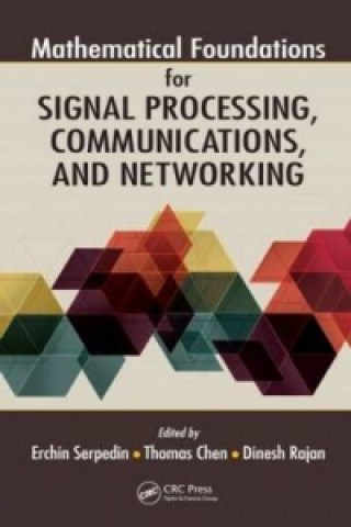 Kniha Mathematical Foundations for Signal Processing, Communications, and Networking 