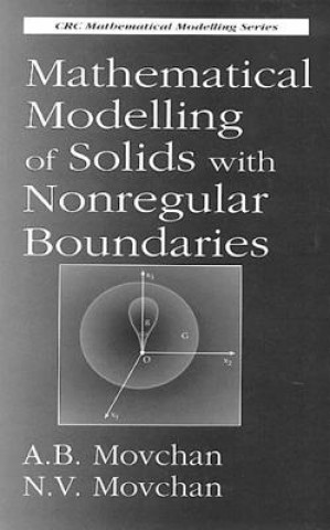 Könyv Mathematical Modelling of Solids with Nonregular Boundaries N.V. Movchan