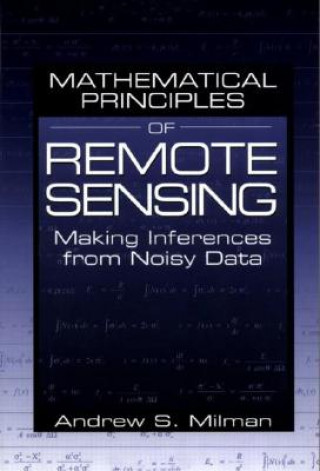 Kniha Mathematical Principles of Remote Sensing Andrew S. Milman