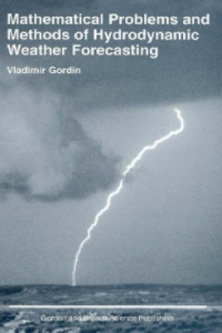 Carte Mathematical Problems and Methods of Hydrodynamic Weather Forecasting Vladimir A. Gordin