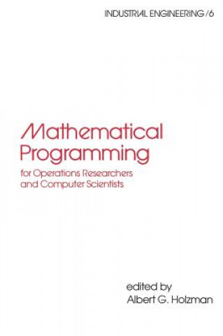Könyv Mathematical Programming for Operations Researchers and Computer Scientists Albert G. Holzman