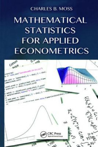 Kniha Mathematical Statistics for Applied Econometrics Charles B. Moss