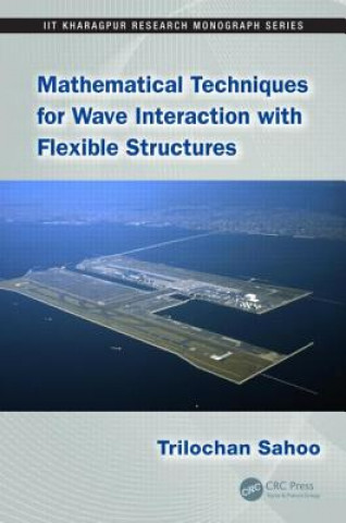 Carte Mathematical Techniques for Wave Interaction with Flexible Structures Trilochan Sahoo