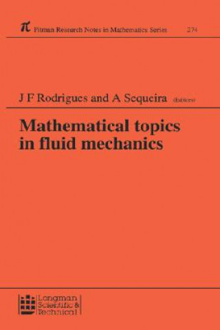 Kniha Mathematical Topics in Fluid Mechanics Adelia Sequeira