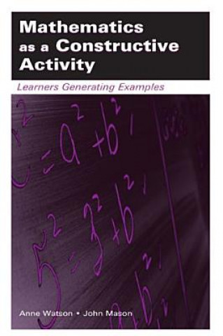 Knjiga Mathematics as a Constructive Activity John Mason