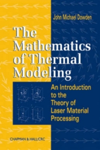 Książka Mathematics of Thermal Modeling John Michael Dowden