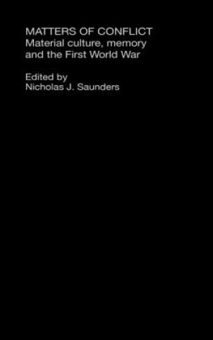 Kniha Matters of Conflict Nicholas J. Saunders