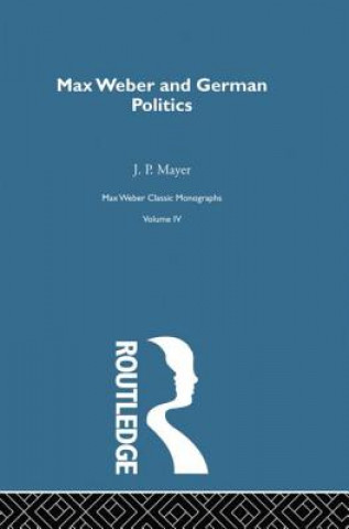 Könyv Max Weber & German Poltcs  V 4 