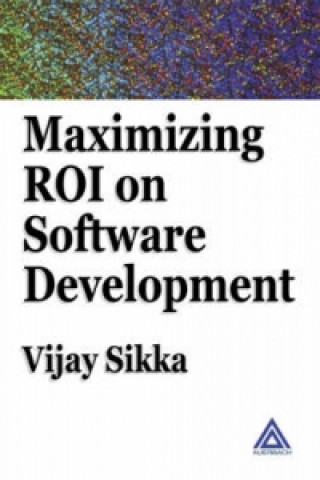 Knjiga Maximizing ROI on Software Development Vijay Sikka