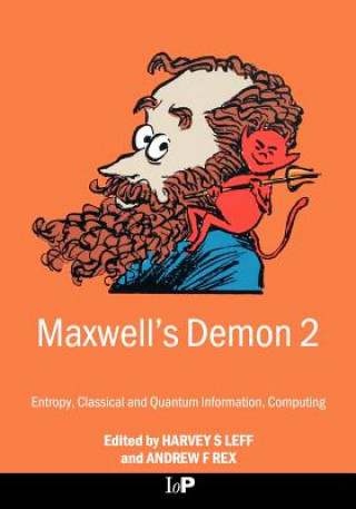 Carte Maxwell's Demon 2 Entropy, Classical and Quantum Information, Computing H. S. Leff