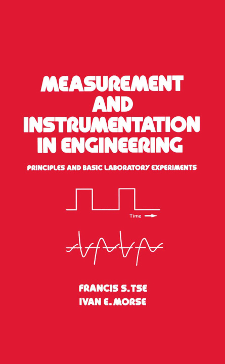 Книга Measurement and Instrumentation in Engineering Ivan E. Morse