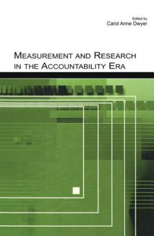 Kniha Measurement and Research in the Accountability Era Carol Anne Dwyer