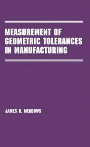 Könyv Measurement of Geometric Tolerances in Manufacturing James D. Meadows